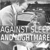 Against Sleep and Nightmare Against Sleep and Nightmare